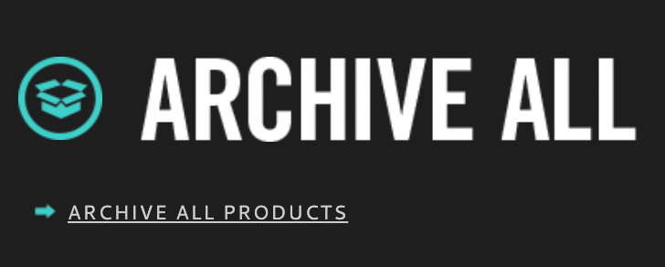 Archive all products.